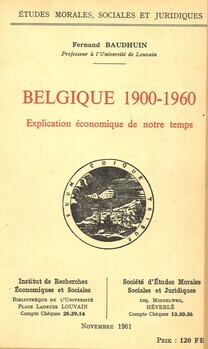 Belgique 1900-1960. Explication économique de notre temps